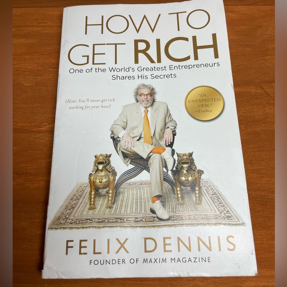 How to get rich book, Felix Dennis. never read, brand new!